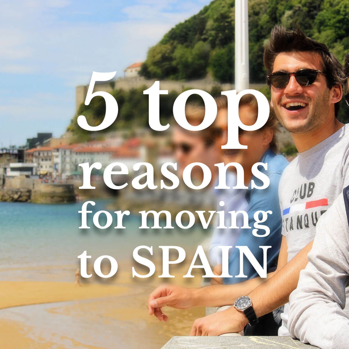 5 Top Reasons For Moving To Spain. | YourViva